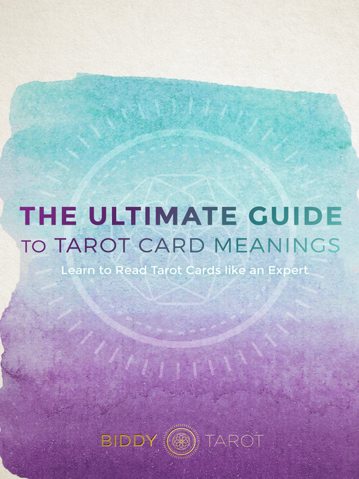 Title details for The Ultimate Guide to Tarot Card Meanings by Brigit Esselmont - Available